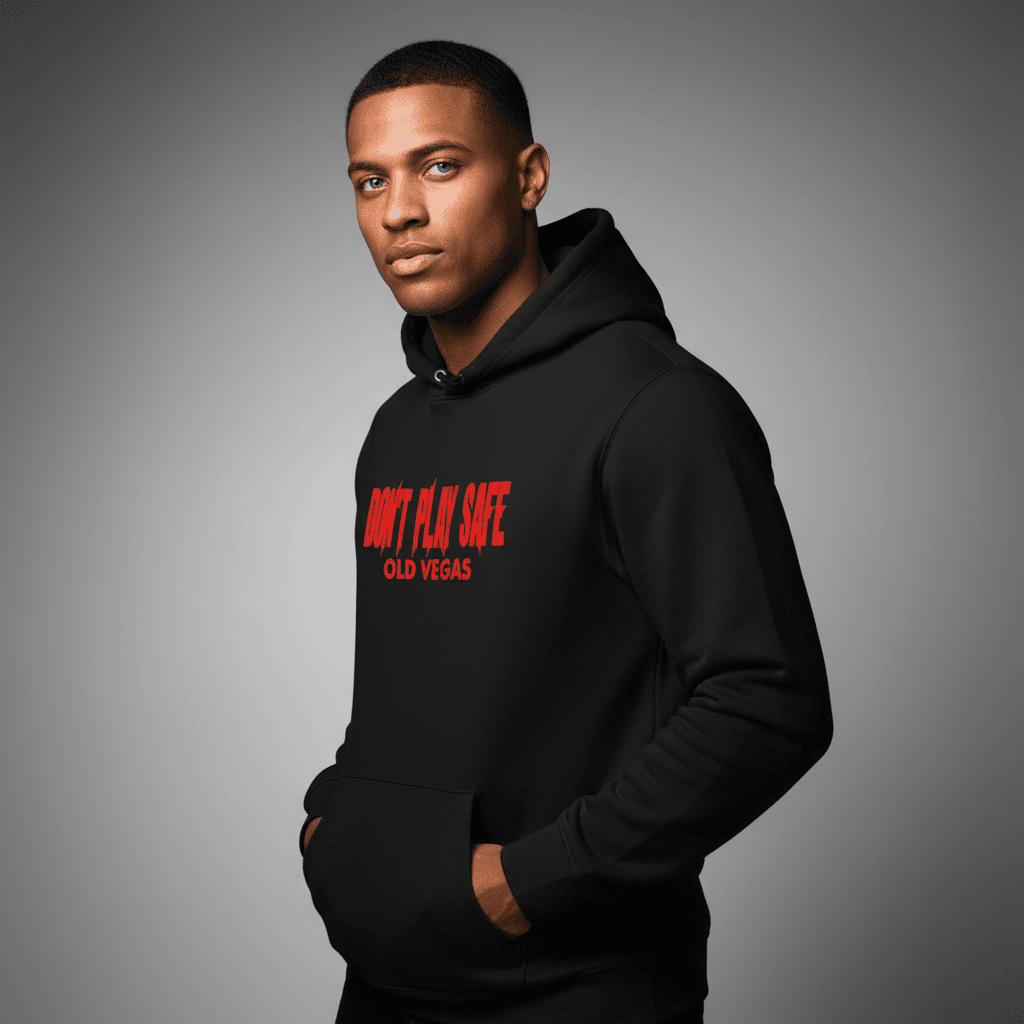 DON’T PLAY SAFE - 2 Sided Hoodie - OLD VEGAS