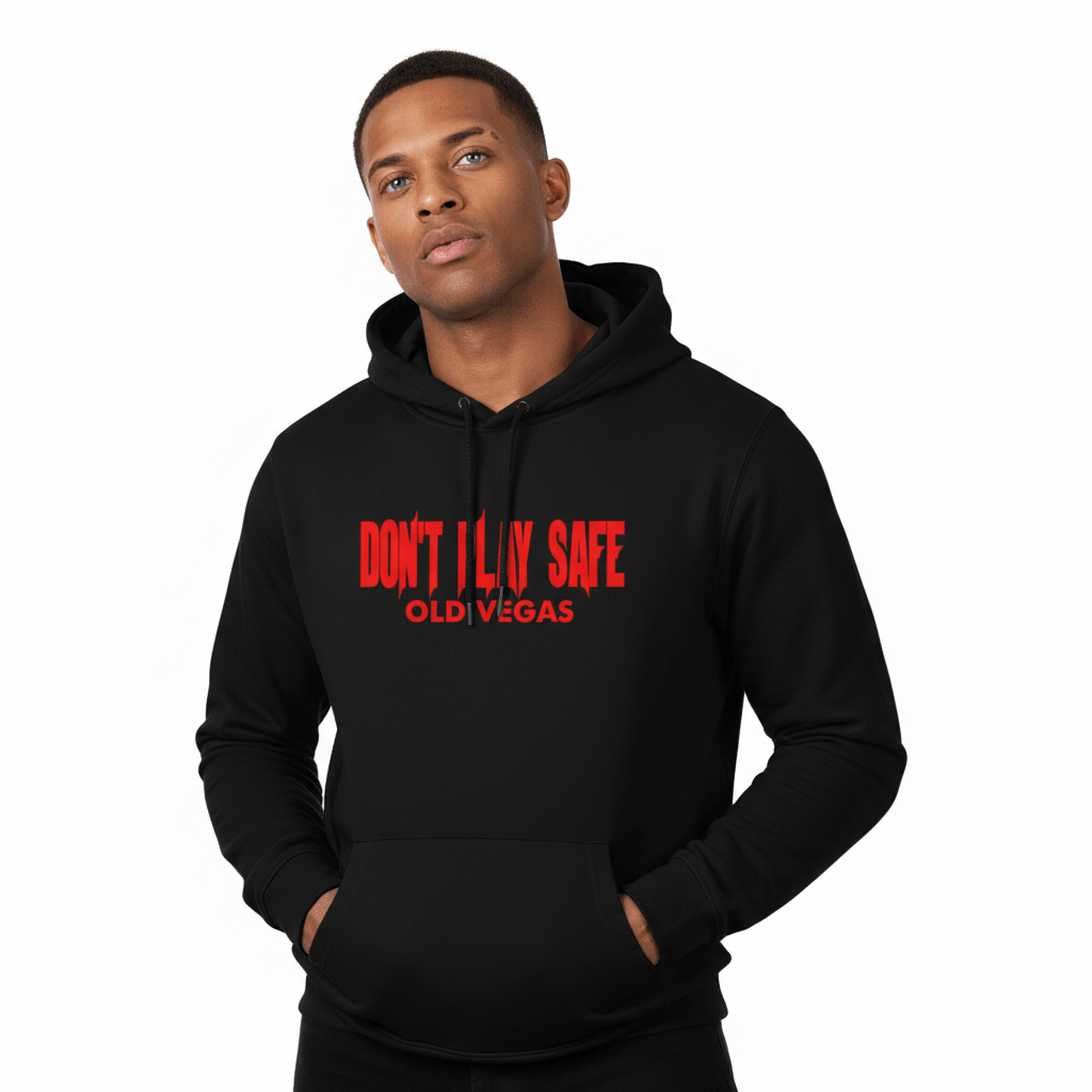 DON’T PLAY SAFE Hoodie - OLD VEGAS
